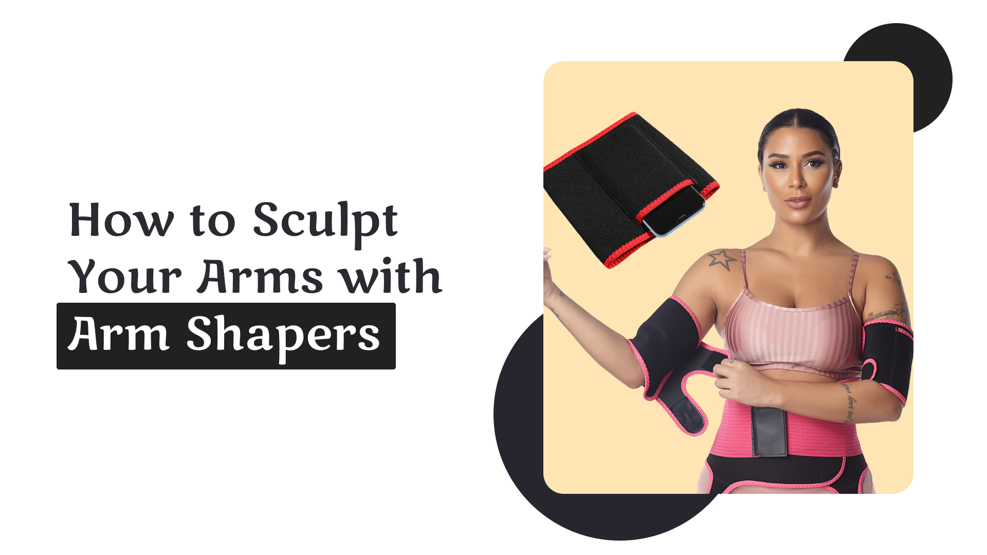 How to Sculpt Your Arms with Arm Shapers